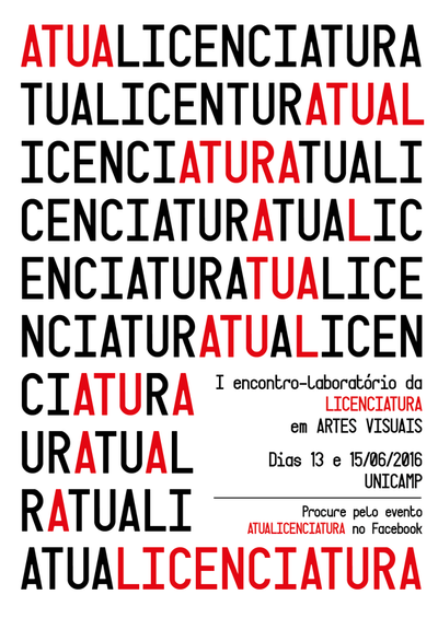 Cartaz de divulgação do evento ATUALICENCIATURA (2016), organizado por alunos do curso de Licenciatura em Artes Visuais da Unicamp